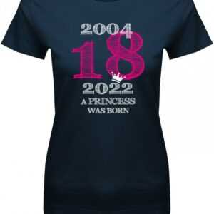 2004 - 2022 A Princess Was Born 18. Geburtstag Damen T-Shirt