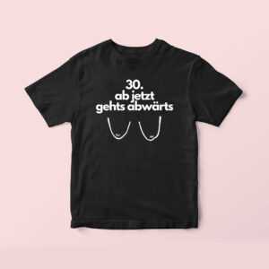 30. Geburtstag T-Shirt, Lustiges T-Shirt Für Freunde, Geschenk Freundin, Freundin