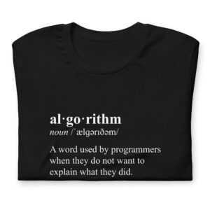 Algorithm Computer Scientist, It Computer Scientist Gifts Funny, Programmer Saying Science, Developer Coder Unisex T-Shirt