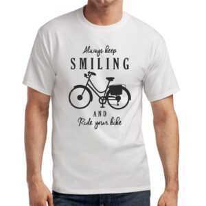 Always Keep Smiling & Ride Your Bike Bicycle Fahrrad Sprüche Spruch Comedy Spaß Lustig Party Urlaub Geek Nerd Geschenkidee Fun T-Shirt