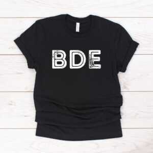 Bde Shirt, Big Dck Energy Funny T-Shirt