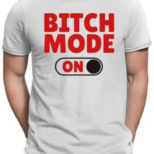 Btch Mode On - Herren Fun T-Shirt Bedruckt Small Bis 4xl Papayana