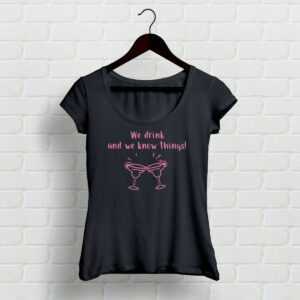 Damen T-Shirt Mit Lustigem Spruch Wir Trinken Und Wir Wissen Dinge Cocktail Schwarz Pink