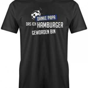 Danke Papa Das Ich Hamburger Geworden Bin - Herren T-Shirt