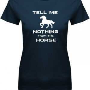 Denglisch Tell Me Nothing From The Horse - Damen T-Shirt