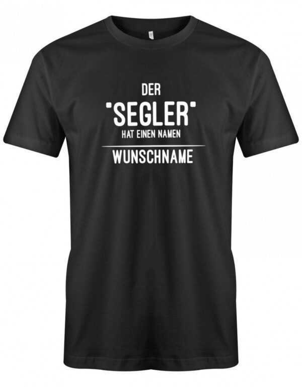 Der Segler Hat Einen Namen - Personalisierbar Mit Wunschname Herren T-Shirt