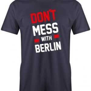 Dont Mess With Berlin Oder Wunschstadt Herren T-Shirt