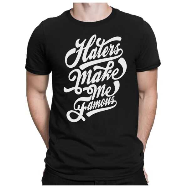 Haters Make Me Famous - Herren Fun T-Shirt Bedruckt Small Bis 4xl Papayana
