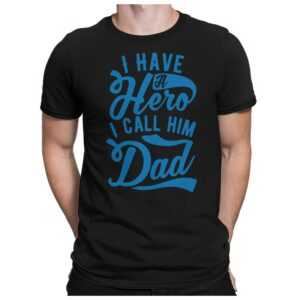I Have A Hero Call Him Dad - Herren Fun T-Shirt Bedruckt Small Bis 4xl Papayana