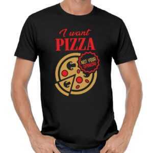I Want Pizza Not Your Opinion Food Essen Sprüche Spruch Comedy Spaß Lustig Feier Party Urlaub Arbeit Geek Nerd Geschenkidee Fun T-Shirt