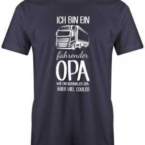 Ich Bin Ein Lkw Fahrender Opa Wie Normaler Aber Viel Cooler - Kraftfahrer Herren T-Shirt