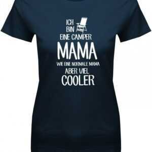 Ich Bin Eine Camper Mama Wie Normale - Viel Cooler Camping Damen T-Shirt