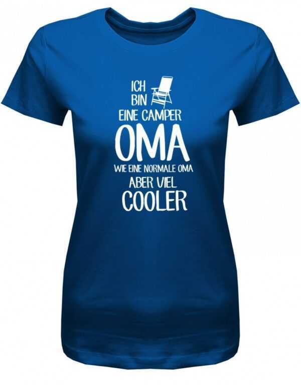 Ich Bin Eine Camper Oma Wie Normale - Viel Cooler Camping Damen T-Shirt