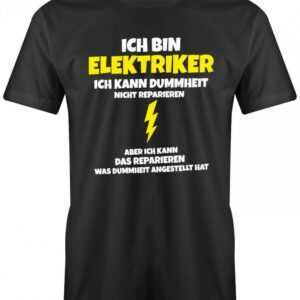 Ich Bin Elektriker Ich Kann Dummheit Nicht Reparieren - Herren T-Shirt