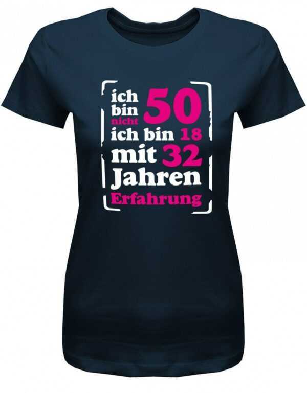 Ich Bin Nicht 50 Ich 18 Mit 32 Jahren Erfahrung - Geburtstag Damen T-Shirt