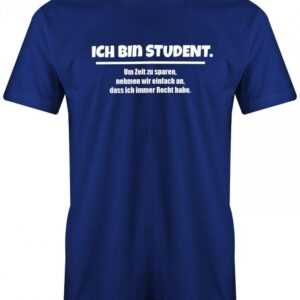 Ich Bin Student Immer Im Recht - Studium Herren T-Shirt