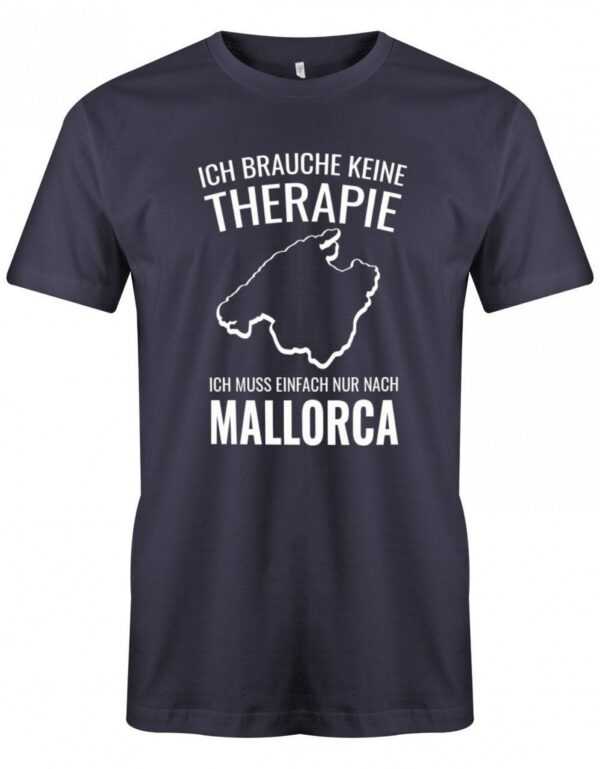Ich Brauche Keine Therapie Ich Muss Nur Nach Mallorca - Urlaub Herren T-Shirt