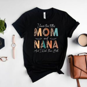 Ich Habe Zwei Titel Mama Und Nana Ich Rocke Sie Beide, Shirt, T-Shirt, T-Shirts, Muttertag Shirts, Geschenk Für