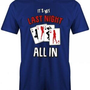It S My Last Night - All in Bräutigam Junggesellenabschied Herren T-Shirt