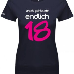 Jetzt Gehts Ab Endlich 18 - Geschenkidee Zum 18. Geburtstag Damen T-Shirt