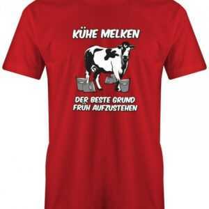 Kühe Melken - Der Beste Grund Früh Aufzustehen Landwirt Herren T-Shirt