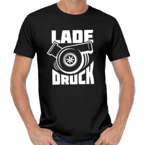 Ladedruck Turbolader Bi Turbo Tuning Tuner Boost Schrauber Auto Werkstatt Kompressor Compressor Comedy Spaß Sprüche Spruch Fun T-Shirt