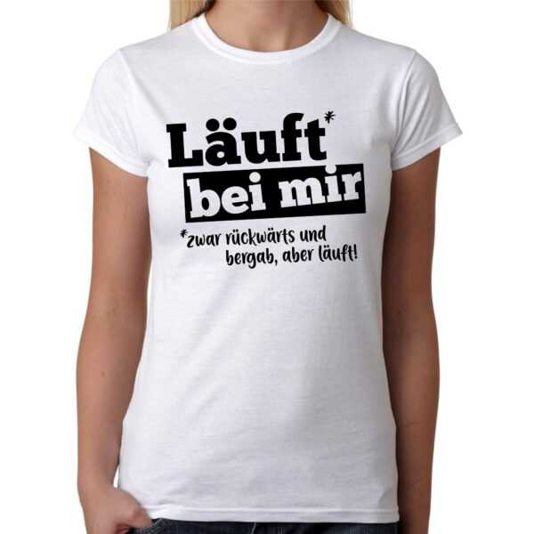 Läuft Bei Mir - Zwar Rückwärts Und Bergab, Aber Läuft Spruch Sprüche Comedy Spaß Fun Lustig Humor Gag Witzig Geschenkidee Damen T-Shirt