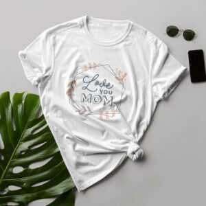 Love You Mom Shirt, Muttertag Mama T-Shirt, Beste Mutter Geschenkidee, Geschenk, Life Frauen T-Shirt