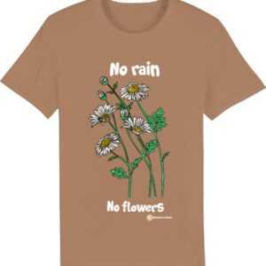 Männer/Unisex T-Shirt Aus Bio-Baumwolleno -No Rain No Flowers