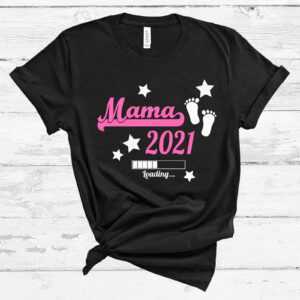 Mama Loading 2021 T-Shirt/Shirt Werdende Geschenk Babyparty Mutter