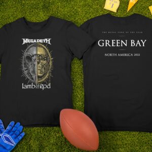 Megadeth Lamb Of God - Metal Tour The Year Green Bay Unisex T-Shirt Sweatshirt Hoodie