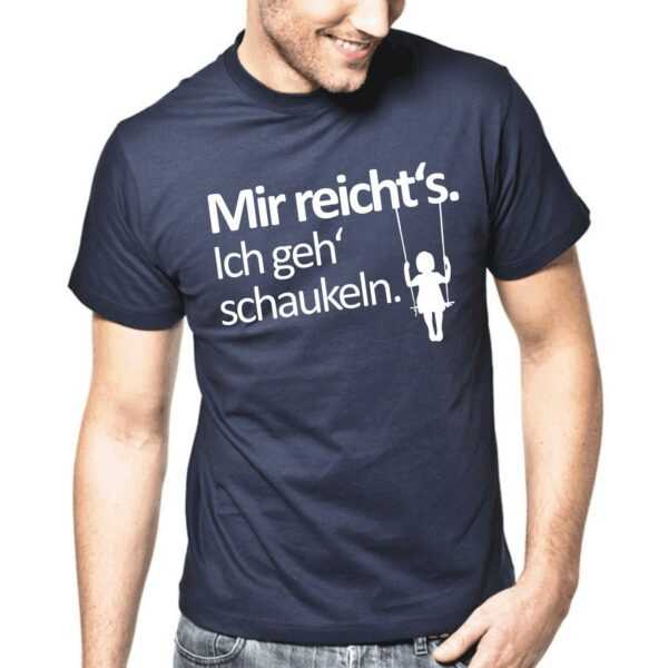 Mir Reichts Ich Geh' Schaukeln Sprüche Spruch Comedy Spaß Lustig Feier Party Urlaub Arbeit Geek Nerd Geschenkidee Funny Fun T-Shirt