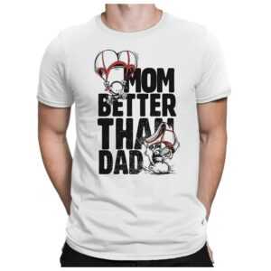Mom Is Better Than Dad - Herren Fun T-Shirt Bedruckt Small Bis 4xl Papayana