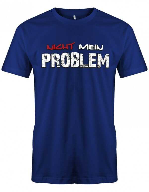 Nicht Mein Problem - Fun Herren T-Shirt