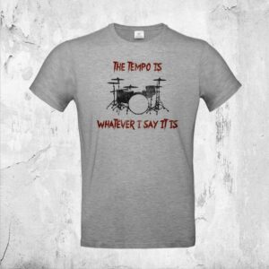 Schlagzeuger Herren T-Shirt, The Tempo Is Whatever I Say It Is, Grunge, Rock, Musiker, Band, Geschenk, Schlagzeug, Drums, Witzig, Funshirt