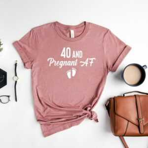 Schwangeres Shirt, Af 40. Geburtstagsshirt Für Frauen, Lustiges Schwangeres T-Shirt, Schwangerschaftsshirt, 40 Und Schwangere T-Shirt