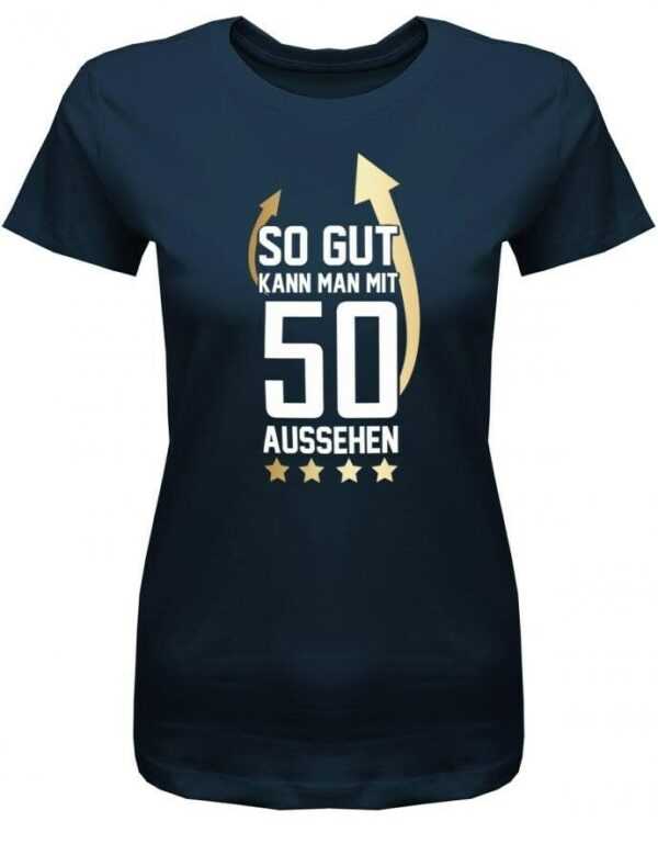 So Gut Kann Man Mit 50 Aussehen - Pfeil Geburtstag Damen T-Shirt