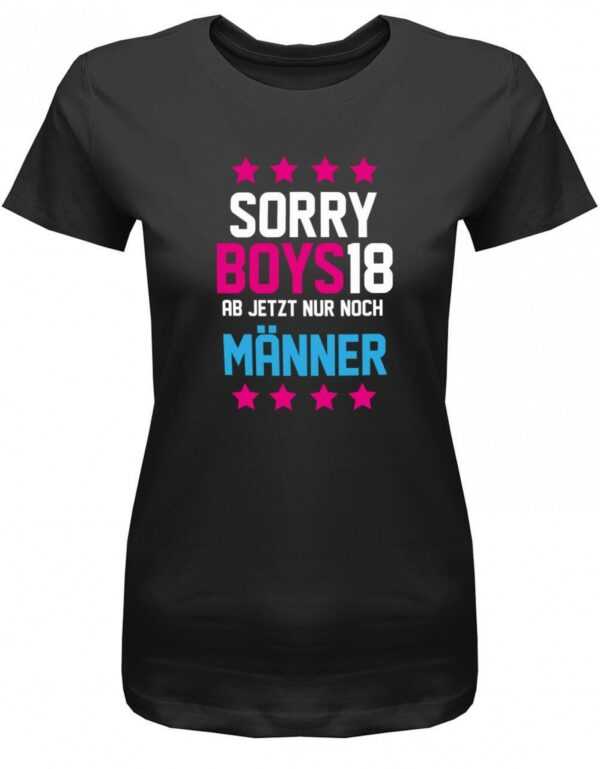 Sorry Boys 18 Ab Jetzt Nur Noch Männer - Geburtstag Damen T-Shirt