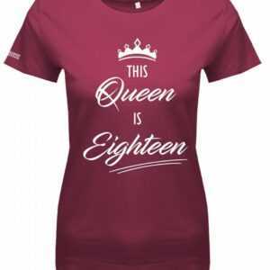 This Queen Is Eighteen - Geschenk 18. Geburtstag Damen T-Shirt