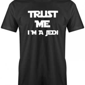 Trust Me I Am A Jedi - Fun Herren T-Shirt