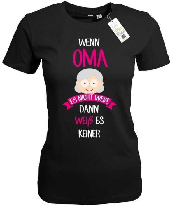 Wenn Oma Es Nicht Weiß Dann Keiner - Damen T-Shirt