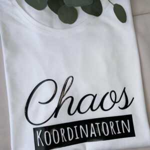 statement T-Shirt/ Chaos Koordinatorin/ Alltagsheldin/ Chaosqueen