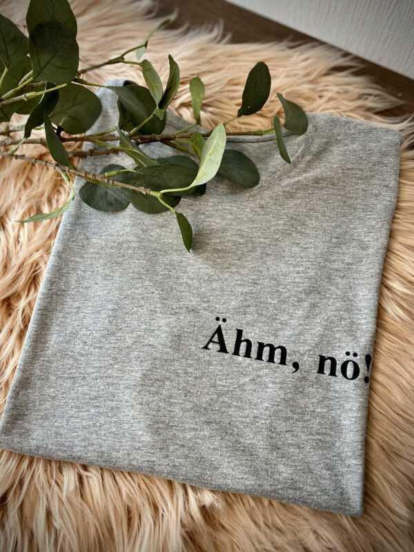 statement T-Shirt | Spruch Mimimi Alltagsheld Sorry, What? Ähm, Nö