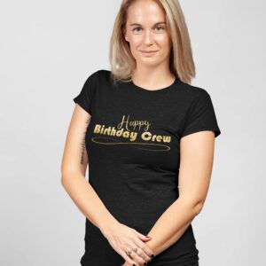 Happy Birthday Crew T-Shirt. Dieses Lustige Geburtstag Outfit Ist Eine Tolle Idee Für Die Geburtstags Party