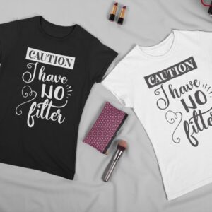 Vorsicht - Ich Habe Keinen Filter Freche Slogan Text Tee | Unisex T-Shirt Für Männer Und Frauen in Verschiedenen Farben