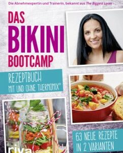 Das Bikini-Bootcamp - Rezeptbuch mit und ohne Thermomix®