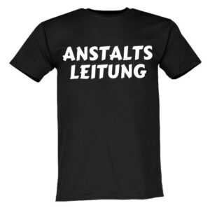 Lustige & Witzige T-Shirts T-Shirt T-Shirt Anstaltsleitung Irrenhaus Fun-Shirt Logo 122 T-Shirt, Aufdruck