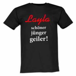 Lustige & Witzige T-Shirts T-Shirt T-Shirt Layla Schöner Jünger Geiler Fun-Shirt Logo 10. Logo, Print, Druck, Baumwolle, T-Shirt