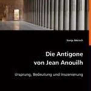 Mersch, S: Die Antigone von Jean Anouilh